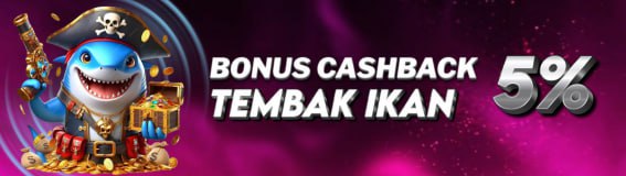 CASHBACK TEMBAK IKAN 5%