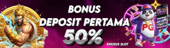 BONUS DEPOSIT PERTAMA 50 % SLOT