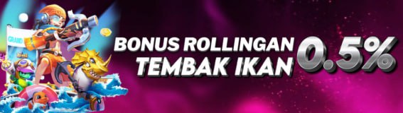 BONUS ROLLINGAN  TEMBAK IKAN 0.5%